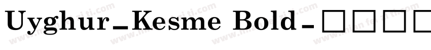 Uyghur_Kesme Bold字体转换
